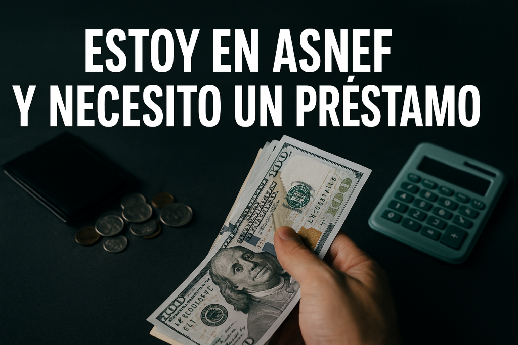 Estoy en ASNEF y necesito un préstamo rápido